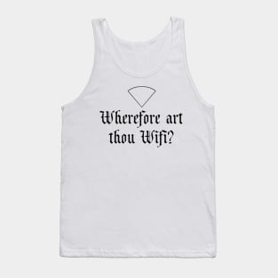 Wherfore art thou Wifi? Tank Top